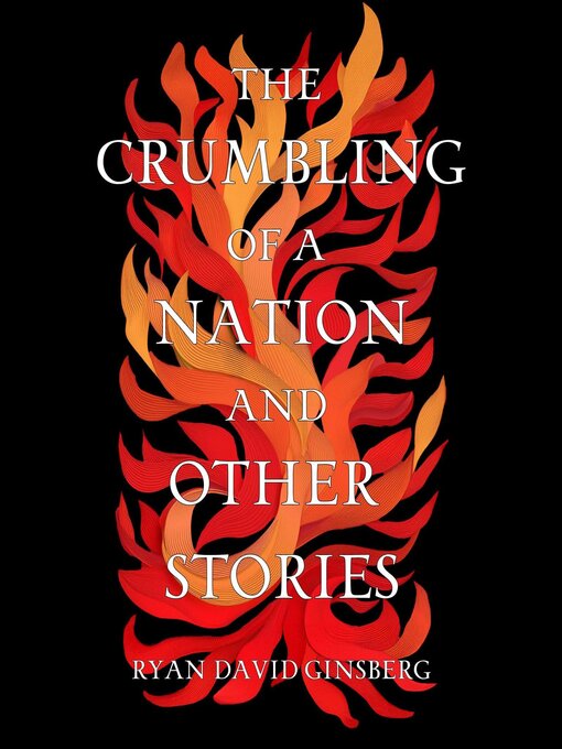 Title details for The Crumbling of a Nation and other stories by Ryan David Ginsberg - Wait list